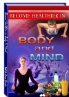 Become Healthier in Body and Mind