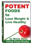 Potent Foods to Loose Weight & Live Healthy